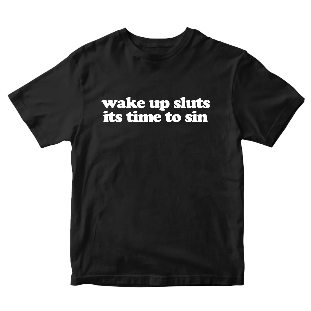 Wake up sluts TEE