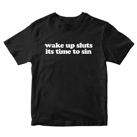 Wake up sluts TEE