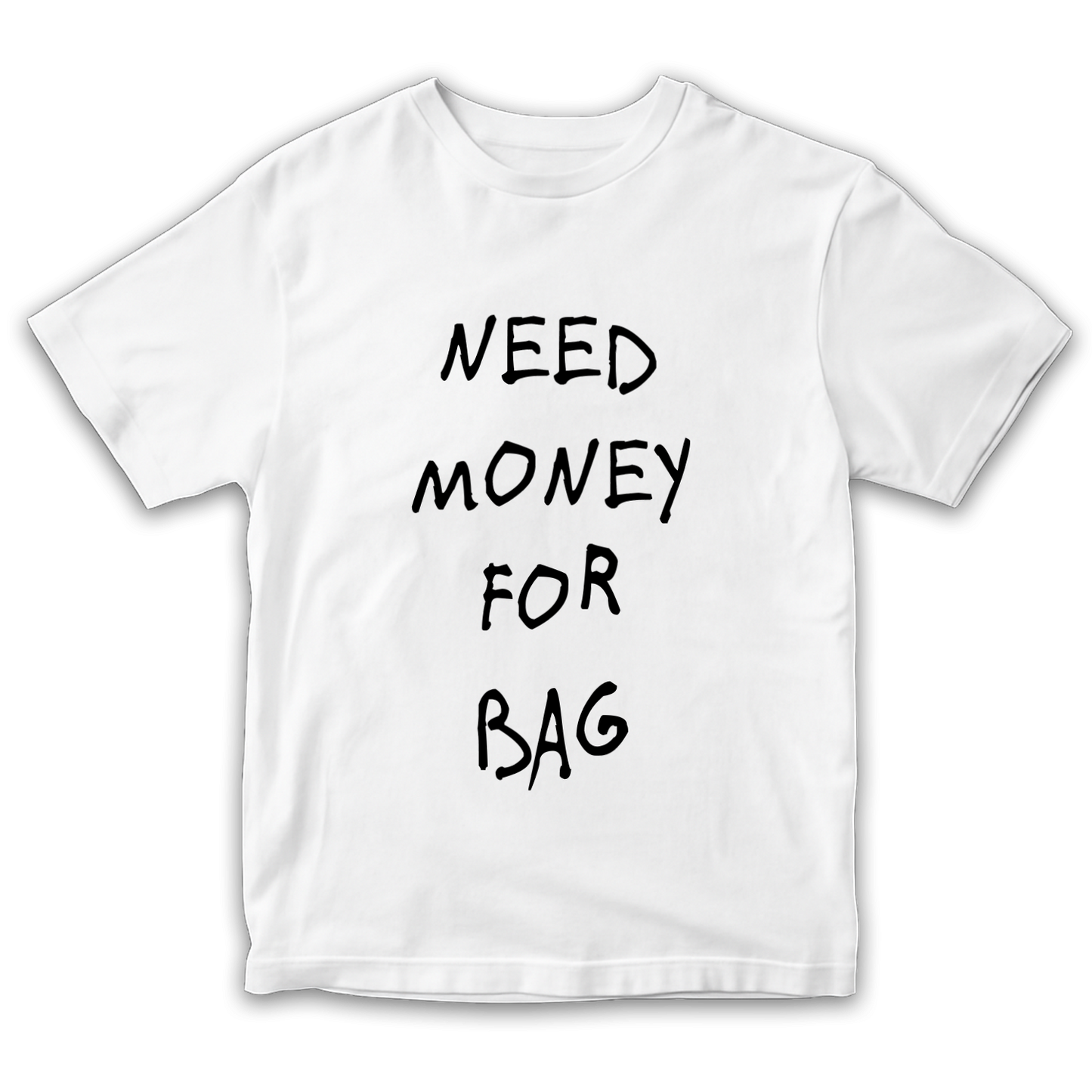 Need Money for Bag TEE